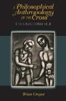 Brian Gregor, Brian E. Gregor - Philosophical Anthropology of the Cross