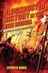 Stephen Norris, Stephen M Norris, Stephen M. Norris, Norris Stephen M - Blockbuster History in the New Russia