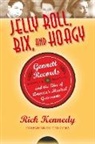 Richard Lee Kennedy, Rick Kennedy, Rick Lee Kennedy - Jelly Roll, Bix, and Hoagy