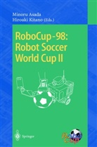Minor Asada, Minoru Asada, Kitano, Kitano, Hiroaki Kitano - RoboCup-98: Robot Soccer World Cup II