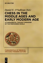 Danie E O'Sullivan, Daniel E O'Sullivan, Daniel E. O'Sullivan - Chess in the Middle Ages and Early Modern Age