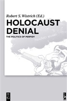Rober S Wistrich, Robert S Wistrich, Robert S. Wistrich - Holocaust Denial