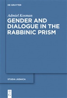Admiel Kosman - Gender and Dialogue in the Rabbinic Prism