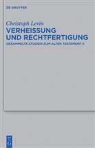 Christoph Levin - Verheißung und Rechtfertigung