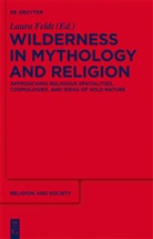 Laur Feldt, Laura Feldt - Wilderness in Mythology and Religion