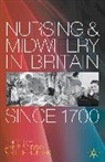 Ann Borsay, Anne Borsay, Anne Hunter Borsay, Borsay Anne, Billie Hunter, Hunter Billie... - Nursing and Midwifery in Britain Since 1700