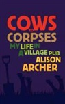 Alison Archer - Cows to Corpses