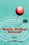Neil Fowler, John Mair, Ian Reeves - What Do We Mean by Local?