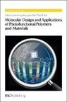 Royal Society of Chemistry, Prof. Wai-Yeung (The Hong Kong Polytechnic U Wong, Wai-Yeung (The Hong Kong Polytechnic Univers Wong, Wai-Yeung Abd-El-Aziz Wong, Alaa S Abd-El-Aziz, Alaa S (University of Prince Edward Island Abd-El-Aziz... - Molecular Design and Applications of Photofunctional Polymers and