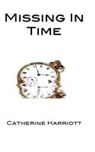 Catherine Harriott - Missing in Time