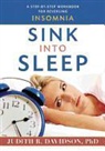Judith R. Davidson, Judith R. Davidson Ph. D. - Sink Into Sleep