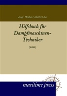 Jose Hrabak, Josef Hrabak, Josek Hrabak, Adalbert Kas - Hilfsbuch für Dampfmaschinen-Techniker (1891)