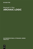 Raymond A Prier, Raymond A. Prier - Archaic Logic