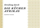 Hartmut Bauer, Bauer Hartmut - Streifzug durch die Küchen Afrikas