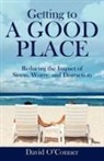 David O'Conner - Getting to A GOOD PLACE