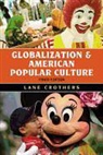 Lane Crothers - Globalization and American Popular Culture