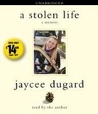 Jaycee Dugard, Jaycee Dugard - A Stolen Life (Hörbuch)