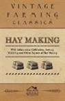 Various, Various Authors - Hay Making - With Information Cultivation, Sowing, Mulching and Other Aspects of Hay Making