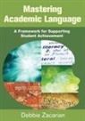 Debbie Zacarian, Debbie E. Zacarian, Deborah (Debbie) E. Zacarian - Mastering Academic Language