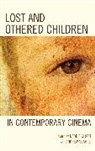 Debbie C. (EDT)/ Skahill Olson, Debbie C. Olson, Olson Debbie C., Andrew Scahill, Scahill Andrew - Lost and Othered Children in Contemporary Cinema