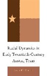 Jason McDonald, McDonald Jason - Racial Dynamics in Early Twentieth-Century Austin, Texas