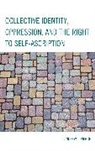 Andrew Pierce, Andrew J Pierce, Andrew J. Pierce, Pierce Andrew J. - Collective Identity, Oppression, and the Right to Self-ascription