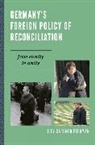 Lily Gardner Feldman, Lily Gardner Feldman - Germany''s Foreign Policy of Reconciliation