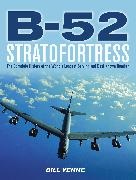 Bill Yenne,  Yenne Bill - B-52 Stratofortress - The Complete History of World s Longest Serving Best Known Bomber