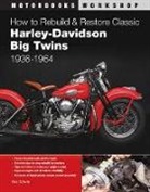 Rick Schunk, SCHUNK RICK - How to Rebuild and Restore Classic Harley-Davidson Big Twins