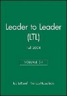 Lastleboeuf, LEBOEUF, Joe Leboeuf, Joe Hesselbein Leboeuf, Ltl, Frances Hesselbein... - Leader to Leader (Ltl), Volume 34, Fall 2004