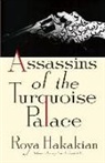 Roya Hakakian - Assassins of the Turquoise Palace