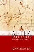 Jonathan Ray, Jonathan S. Ray - After Expulsion 1492 and the Making of Sephardic Jewry