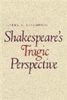 Larry S Champion, Larry S. Champion - Shakespeare's Tragic Perspective