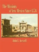 John L. Kessell - The Missions of New Mexico Since 1776