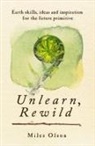 Miles Olsen, Miles Olson - Unlearn, Rewild