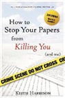 Keith Harrison - How to Stop Your Papers from Killing You (and Me)