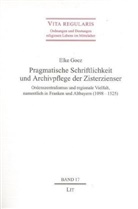 Elke Goez - Pragmatische Schriftlichkeit und Archivpflege der Zisterzienser