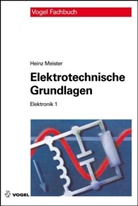 Heinz Meister - Elektrotechnische Grundlagen