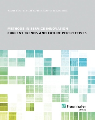 Walte Ganz, Walter Ganz, Gerhar Satzger, Gerhard Satzger, Carsten Schultz, … - Methods in Service Innovation Current Trends and Future Perspectives. Hrsg.: Fraunhofer IAO, Stuttgart, TU Berlin u. KIT Karlsruhe
