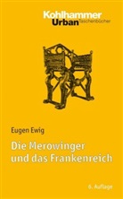 Euge Ewig, Eugen Ewig, Ulrich Nonn - Die Merowinger und das Frankenreich