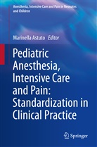 Marinella Astuto, Marinell Astuto, Marinella Astuto, Antonino Gullo - Pediatric Anesthesia, Intensive Care and Pain: Standardization in Clinical Practice