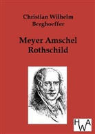 Christian W. Berghoeffer, Christian Wilhelm Berghoeffer - Meyer Amschel Rothschild