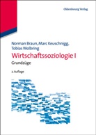 Norman Braun, Marc Keuschnigg, Tobias Wolbring - Lehrbuch Wirtschaftssoziologie. Bd.1
