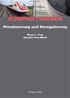 Rene L. Frey, René L. Frey, Claudia Frey Marti, Claudia Frey-Marti, Alain Schönenberger - Privatisierung und Deregulierung