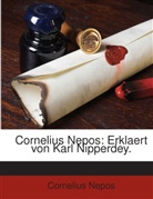 Cornelius Nepos - Cornelius Nepos: Erklaert Von Karl Nipperdey...