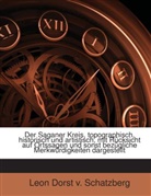 Leon Dorst V. Schatzberg - Der Saganer Kreis, Topographisch, Historisch Und Artistisch, Mit Rücksicht Auf Ortssagen U. Sonst Bezügliche Merkwürdigkeiten Dargestellt, U. Nebst Einem Anhange Der Ältester U. Wichtigsten Urkunden Herausgegeben Leon. Dorst U. Ant. Leipelt...