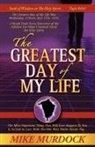 Mike Murdoch, Mike Murdock - The Greatest Day of My Life (Seeds of Wisdom on the Holy Spirit, Volume 14)