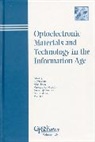 American Ceramic Society, R Guo, Ruyan Guo, Ruyan (The Pennsylvania State University) Bru Guo, Optoelectronic Materials and Technology, Allan Bruce... - Optoelectronic Materials and Technology in the Information Age