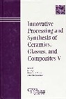 J. P. Singh, J. P. (Argonne National Laboratory) Bansal Singh, JP Singh, Amit Bandyopadhyay, Amit (Washington State University) Bandyopadhyay, Bandyopadhyay Amit... - Innovative Processing and Synthesis of Ceramics, Glasses, and