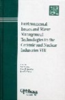 Science and Technology in Addressing Env, S. K. (Pacific Northwest National Labora Sundaram, Sk Sundaram, Dane R Spearing, Dane R. Spearing, Dane R. (Los Alamos National Laboratory) Spearing... - Environmental Issues and Waste Management Technologies in the
